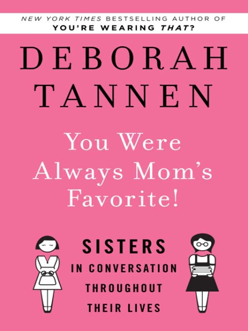 Title details for You Were Always Mom's Favorite! by Deborah Tannen - Wait list